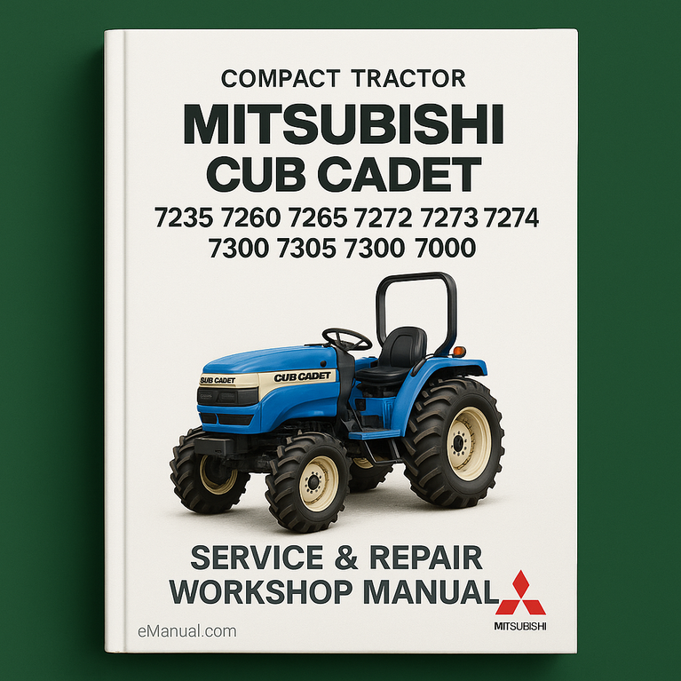 Mitsubishi Cub Cadet Compact Tractor 7235 7260 7265 7272 7273 7274 7275 7300 7305 7000 Service Repair Workshop Manual