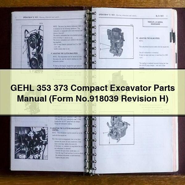 GEHL 353 373 Compact Excavator Parts Manual (Form No.918039 Revision H)