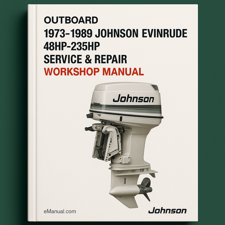 1973-1989 Johnson Evinrude 48HP-235HP Outboard Service Repair Workshop Manual (INCLUDES SEA DRIVES)