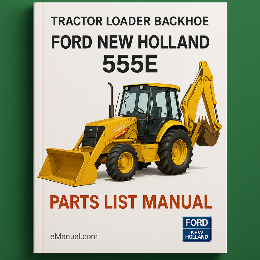 Ford New Holland 555E Tractor Loader BACKHOE Parts List Manual.