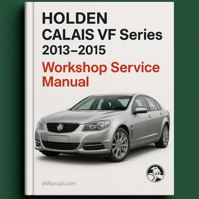 HOLDEN CALAIS VF Series 2013-2015 Workshop Service Manual