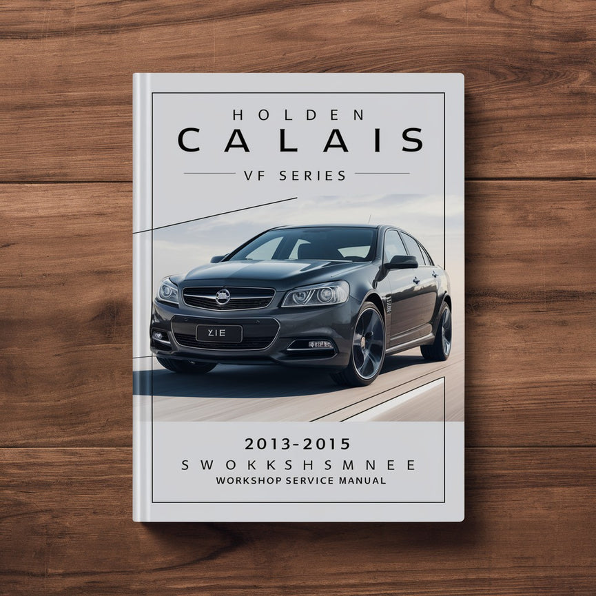 Holden CALAIS VF Series Car Workshop Service Manual