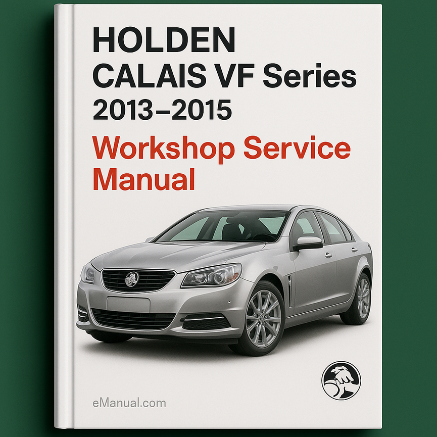 HOLDEN CALAIS VF Series 2013-2015 Workshop Service Manual