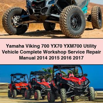 2014-2017 Yamaha Viking 700 YX70 YXM700 Utility Vehicle Service Repair Workshop Manual PDF