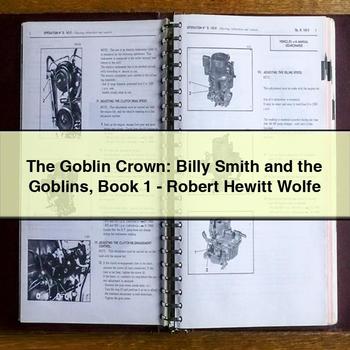 The Goblin Crown: Billy Smith and the Goblins Book 1 - Robert Hewitt Wolfe