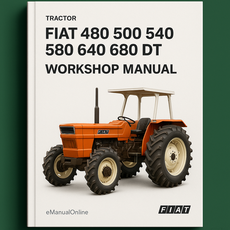 FIAT 480 500 540 580 640 680 DT Tractor Workshop Manual