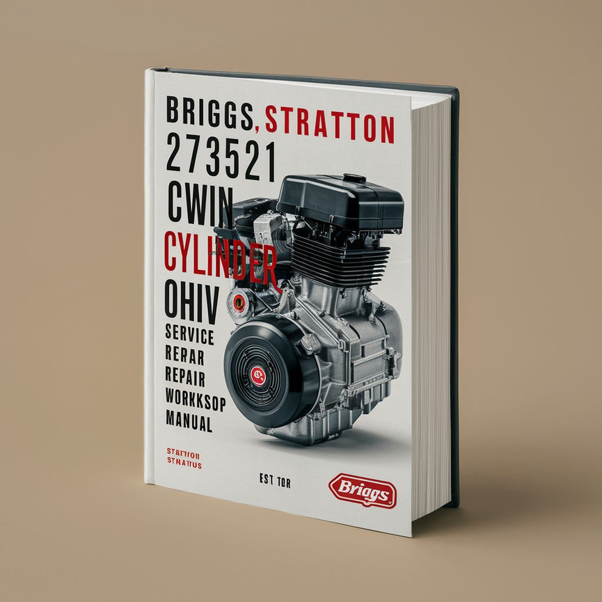 Briggs Stratton 273521 Twin Cylinder OHV Service Repair Workshop Manual