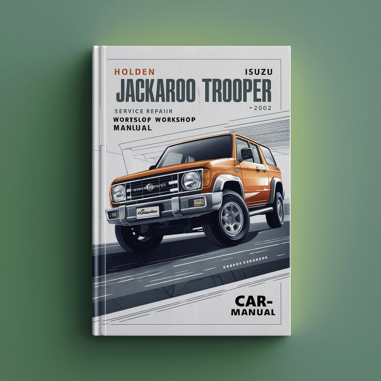 Holden Jackaroo Isuzu Trooper 1998-2002 Service Repair Workshop Manual Download PDF