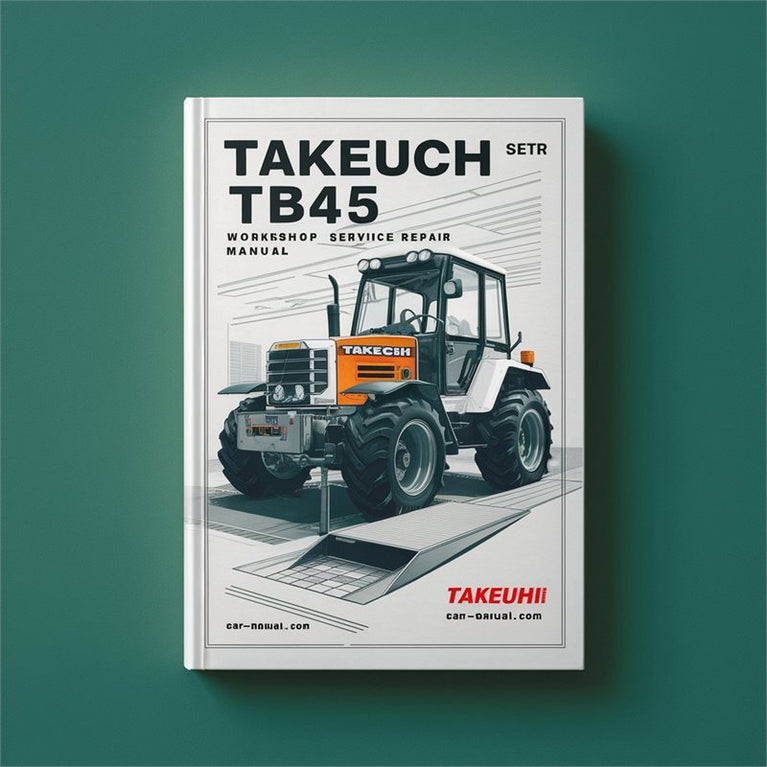 Takeuchi TB45 Service Repair Workshop Manual PDF