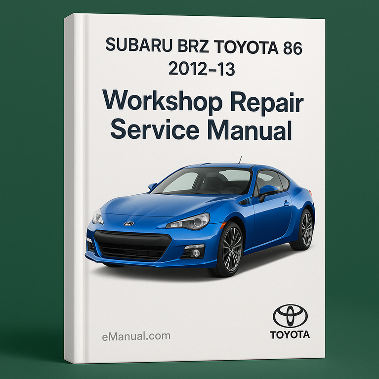 Subaru BRZ TOYOTA 86 2012-13 Workshop Repair Service Manual