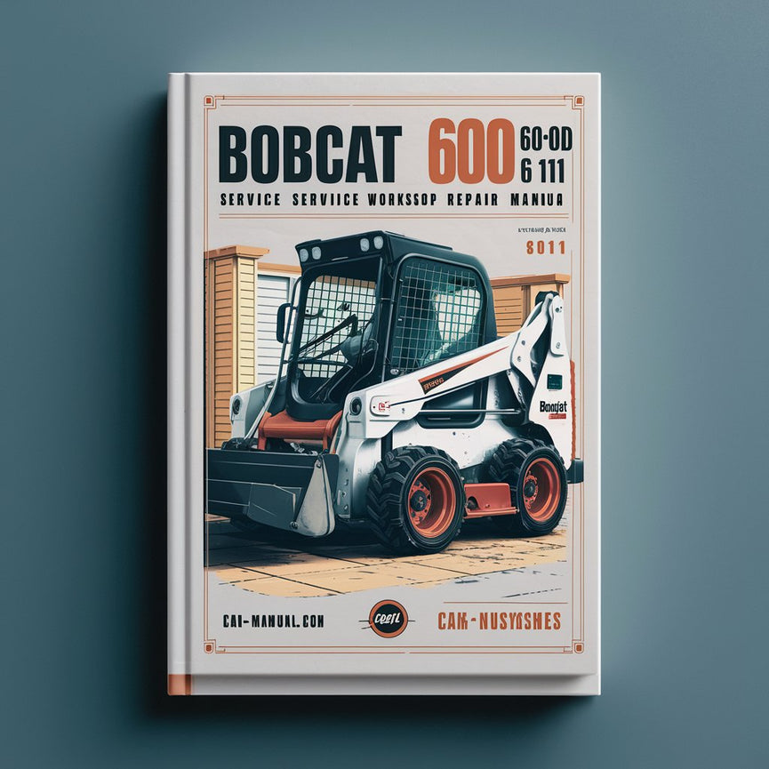 Bobcat 600 600-D 610 611 Skid Steer Service Workshop Repair Manual