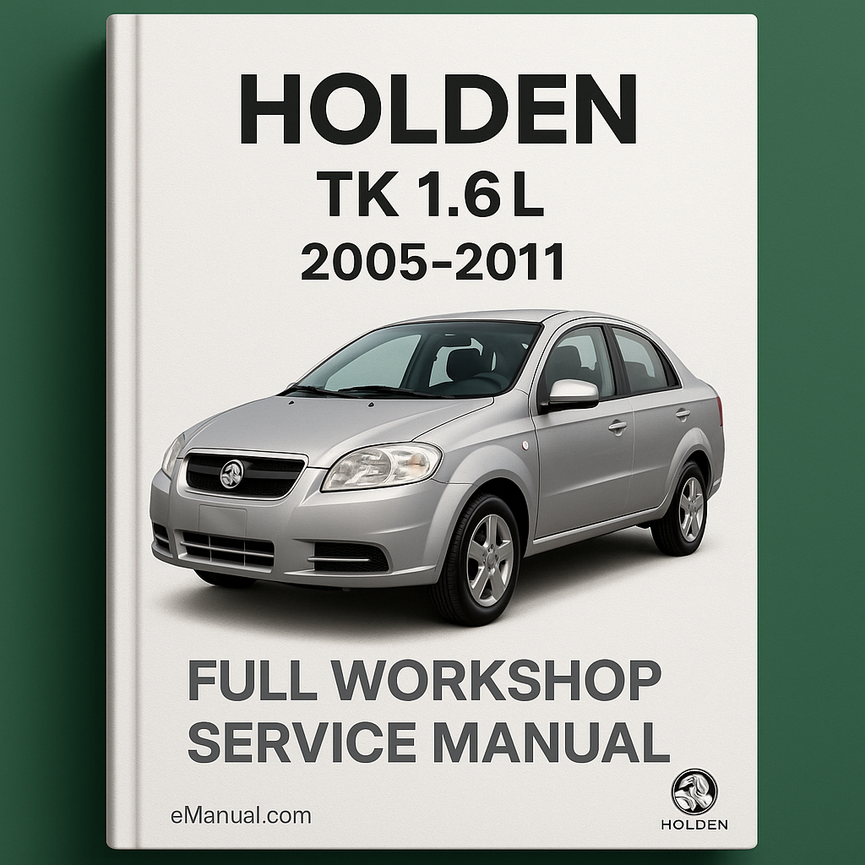 HOLDEN TK 1.6L 2005-2011 Full Workshop Service Manual