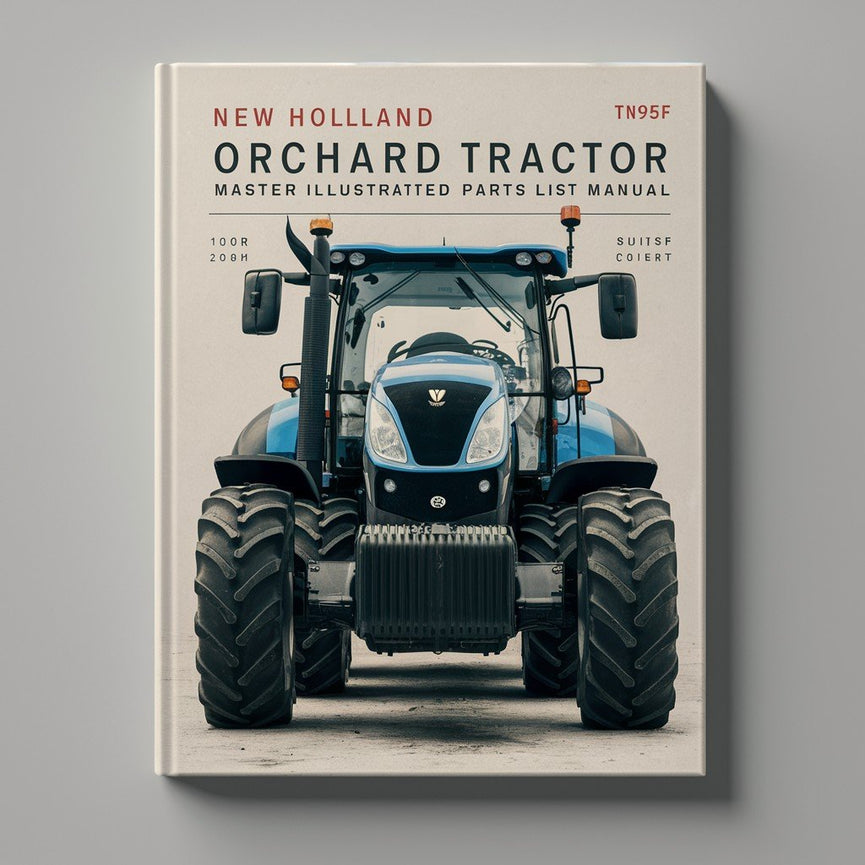 New Holland TN95F ORCHARD Tractor Master Illustrated Parts List Manual