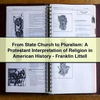 From State Church to Pluralism: A Protestant Interpretation of Religion in American History - Franklin Littell