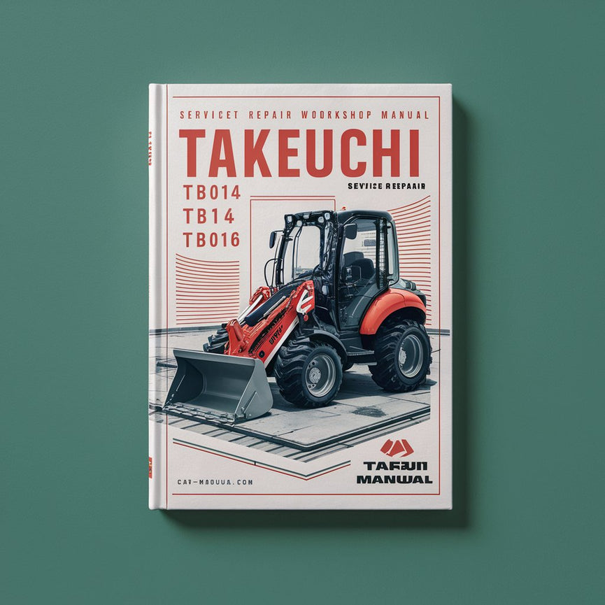 Takeuchi TB014 TB016 Compact Excavator Service Repair Workshop Manual