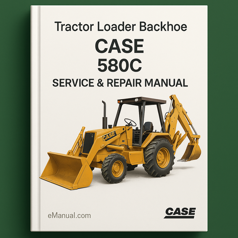 Case 580C Tractor Loader Backhoe Service Repair Manual