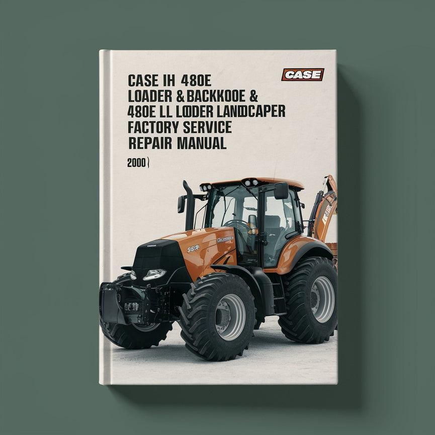 Manual de reparación del servicio de fábrica de la retroexcavadora cargadora Case IH 480E y la cargadora paisajista 480E LL - Mejorado -