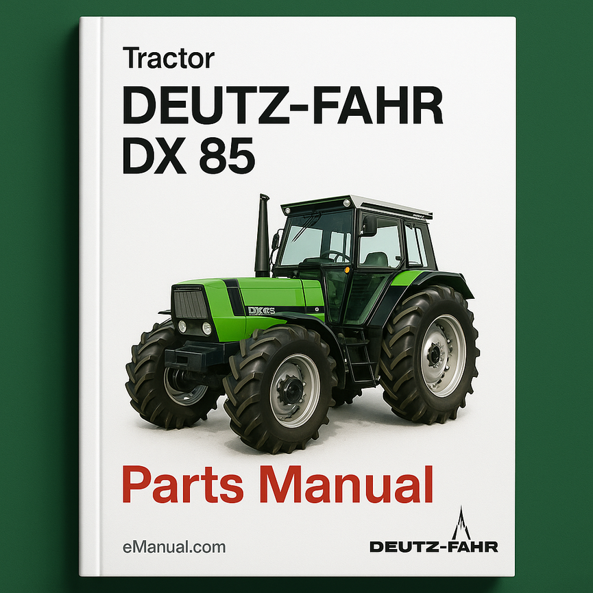 Deutz Fahr DX 85 Parts Manual and Tractor Service