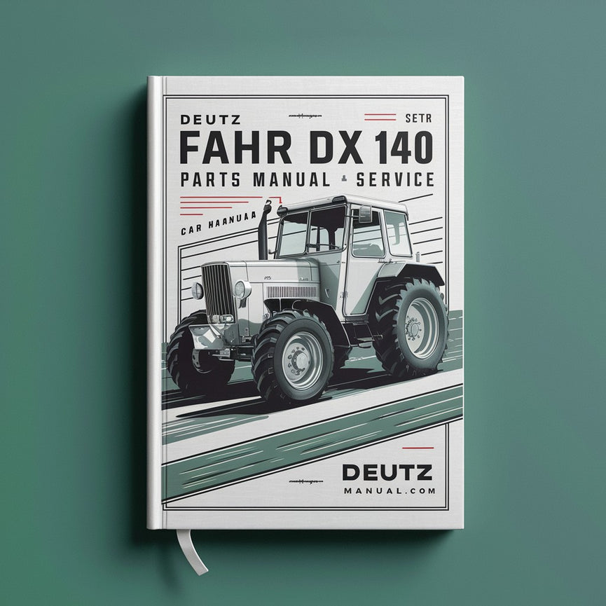 Deutz Fahr DX 140 Parts Manual and Tractor Service