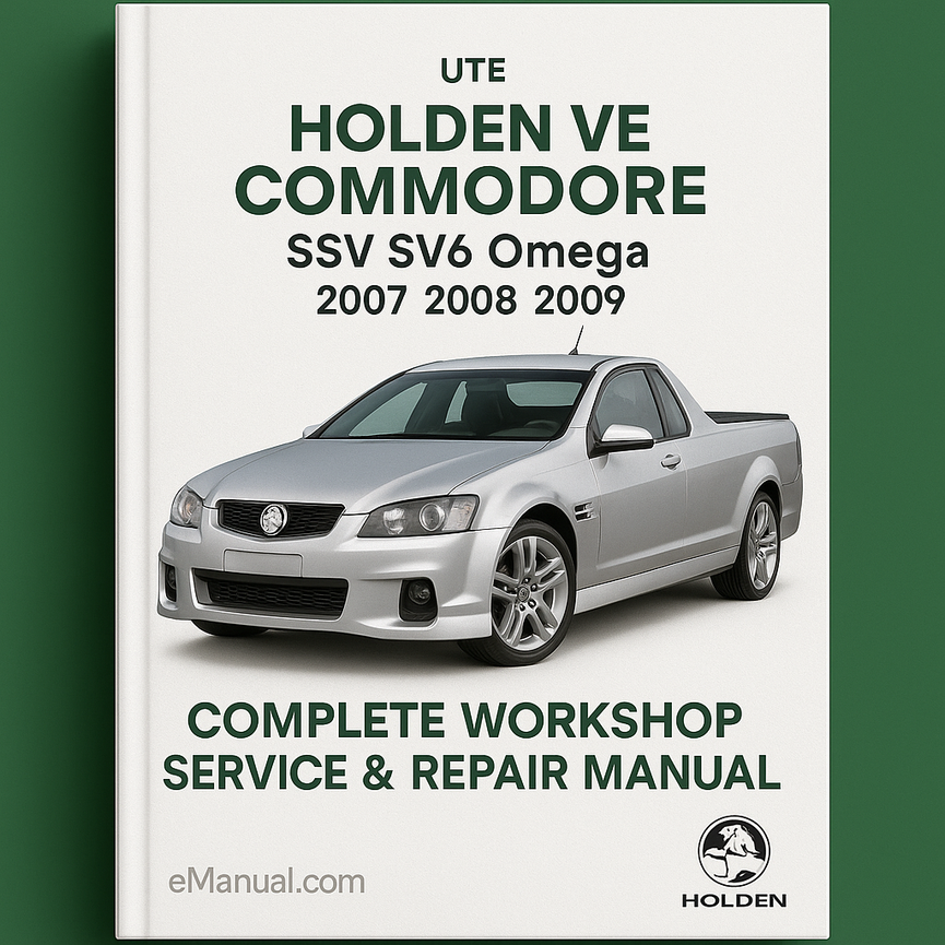 Holden VE Comodore UTE SSV SV6 Omega Complete Workshop Service Repair Manual 2007 2008 2009