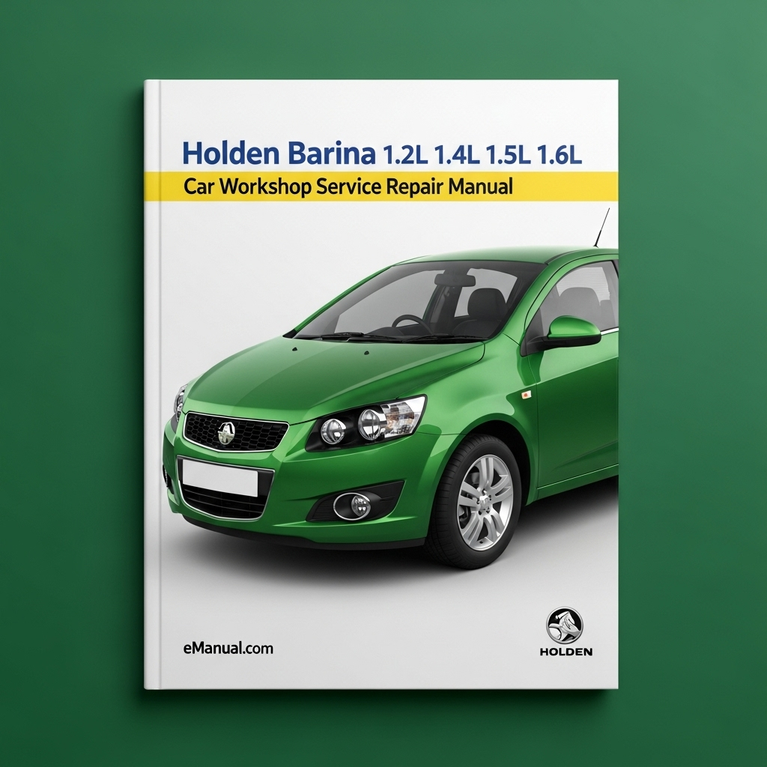 Holden Barina 1.2L 1.4L 1.5L 1.6L Complete Workshop Service Repair Manual 2005 2006 2007 2008 2009 2010 2011