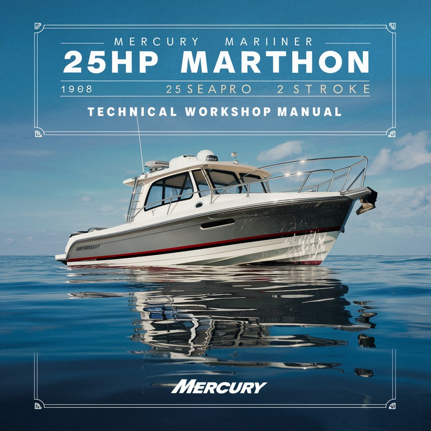 MERCURY MarineR OUTBOARD 25HP MARATHON 25HP SEAPRO 2 STROKE 1998 1999 2000 2001 2002 2003 Technical Workshop Manual PDF Download