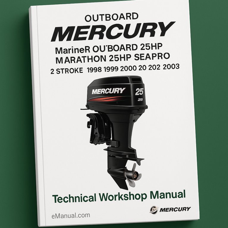 MERCURY MarineR OUTBOARD 25HP MARATHON 25HP SEAPRO 2 STROKE 1998 1999 2000 2001 2002 2003 Technical Workshop Manual