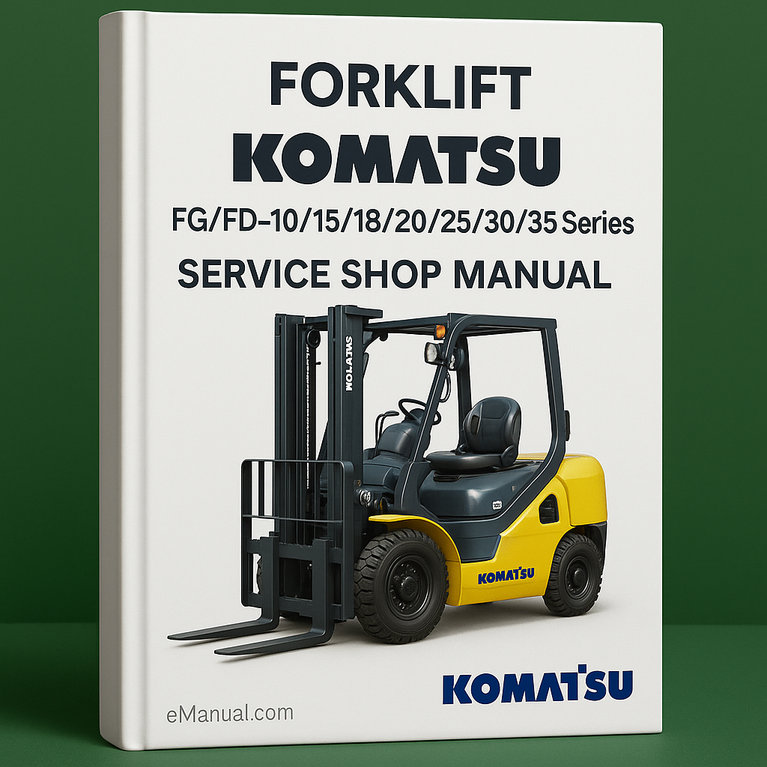 Komatsu FG/FD-10/15/18/20/25/30/35 Series Service Shop Manual Forklift Workshop Repair Book