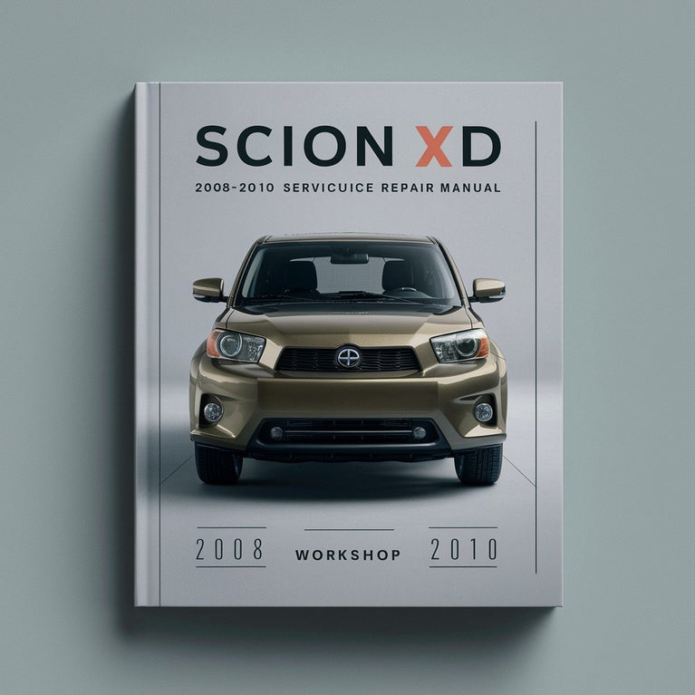 Scion xD 2008 2009 2010 Workshop Service Repair Manual PDF Download