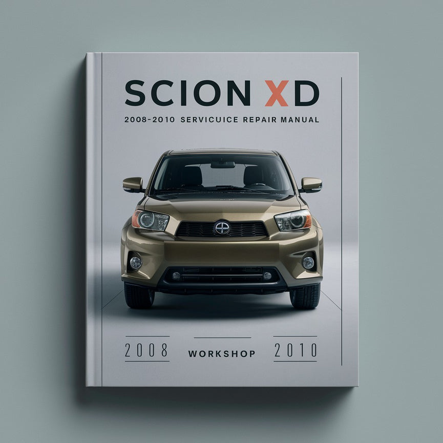 Scion xD 2008 2009 2010 Workshop Service Repair Manual