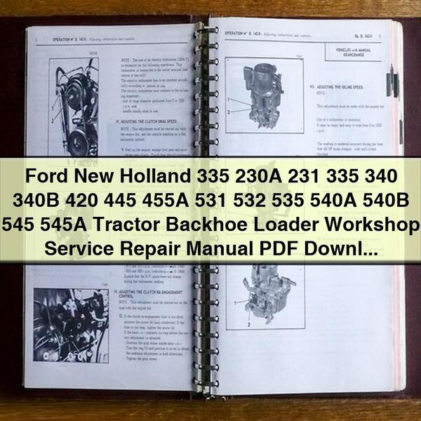 Ford New Holland 335 230A 231 335 340 340B 420 445 455A 531 532 535 540A 540B 545 545A Tractor Backhoe Loader Workshop Service Repair Manual PDF Download