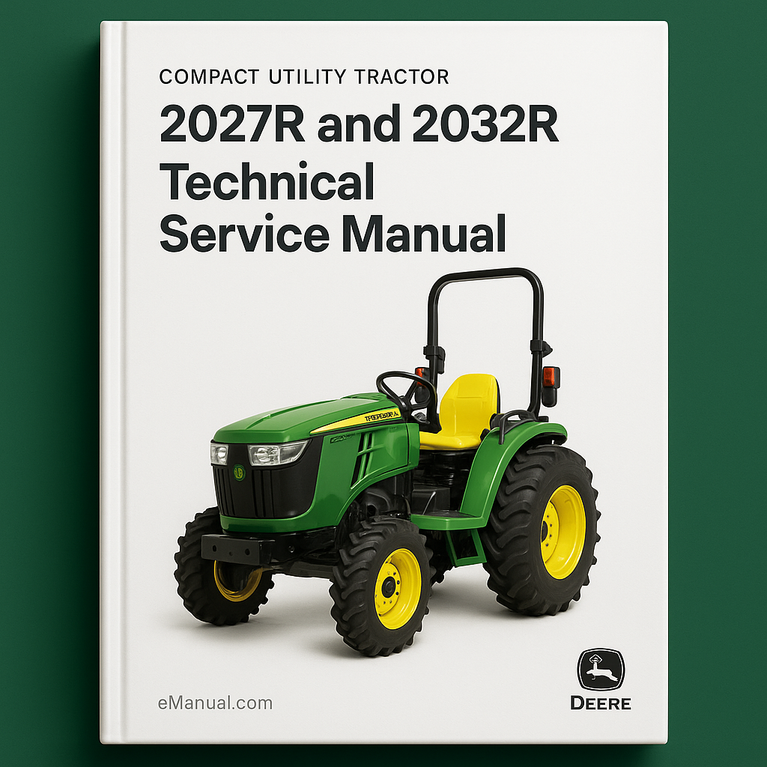 Deer Compact Utility Tractors 2027R and 2032R Technical Service Manual (TM127119)