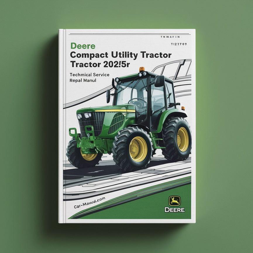 Deer Compact Utility Tractor 2025R Technical Service Manual (TM127019) PDF Download