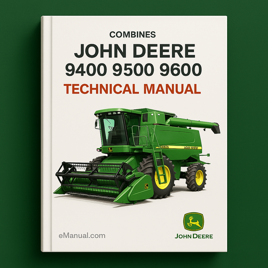 John Deere 9400 9500 9600 Combines Technical Manual TM1401 TM1402 TM1545.