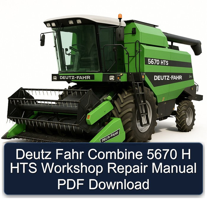 Deutz Fahr Combine 5670 H HTS Service Repair Workshop Manual PDF