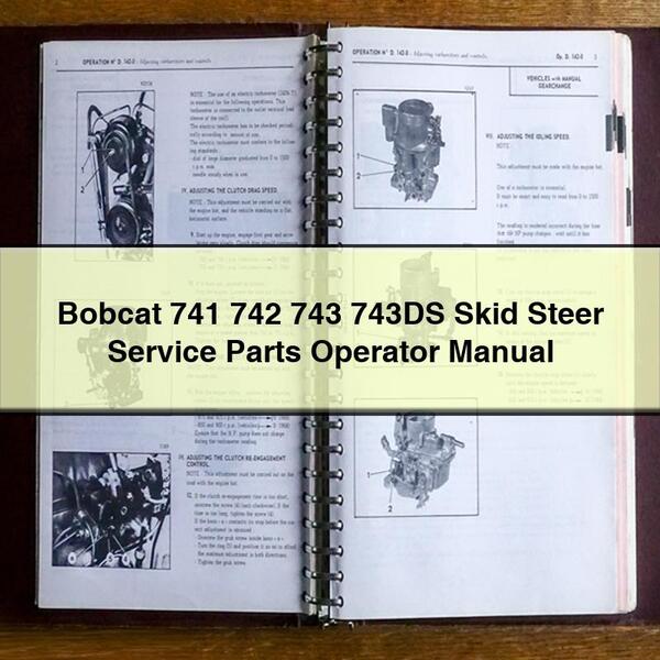 Bobcat 741 742 743 743DS Skid Steer Service Parts Operator Manual