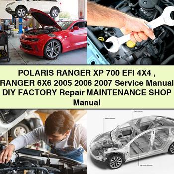 POLARIS RANGER XP 700 EFI 4X4 RANGER 6X6 2005 2006 2007 Service Manual DIY Factory Repair Maintenance Shop Manual
