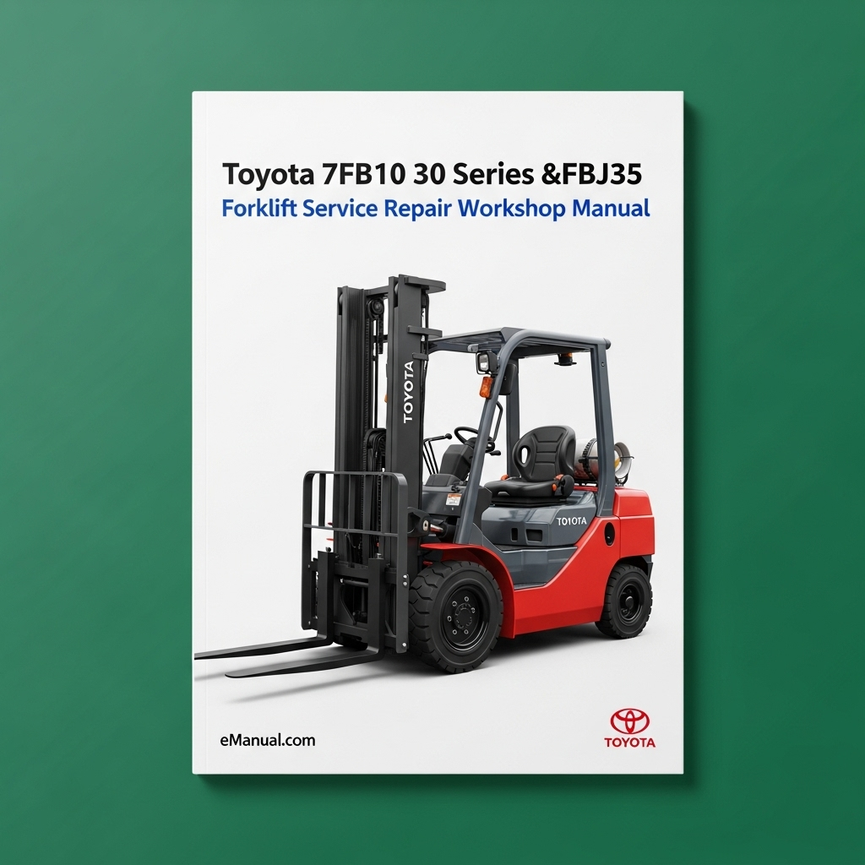 Toyota 7FB10 30 Series &FBJ35 Electric Powered Forklift Service Repair Workshop Manual Download PDF