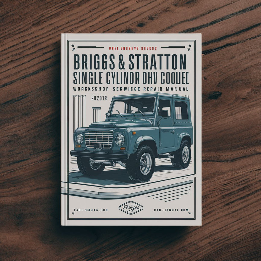 Briggs & Stratton Single Cylinder OHV Air-Cooled Engine Workshop Service Repair Manual