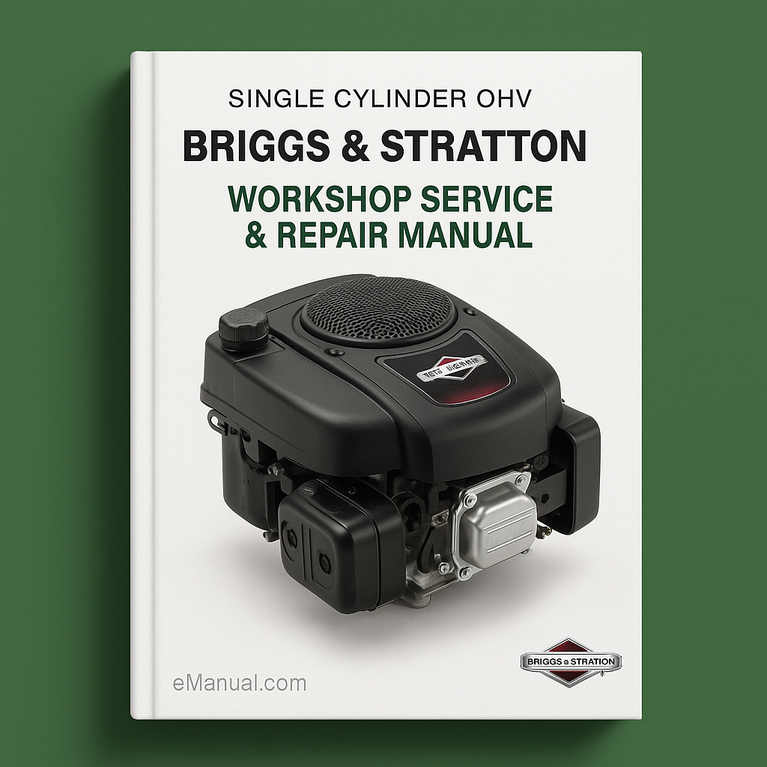 Briggs & Stratton Single Cylinder OHV Air-Cooled Engine Workshop Service Repair Manual