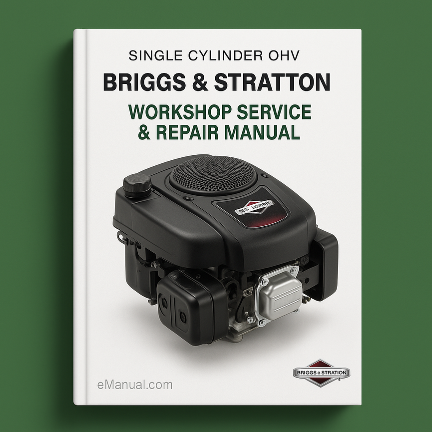 Briggs & Stratton Single Cylinder OHV Air-Cooled Engine Workshop Service Repair Manual