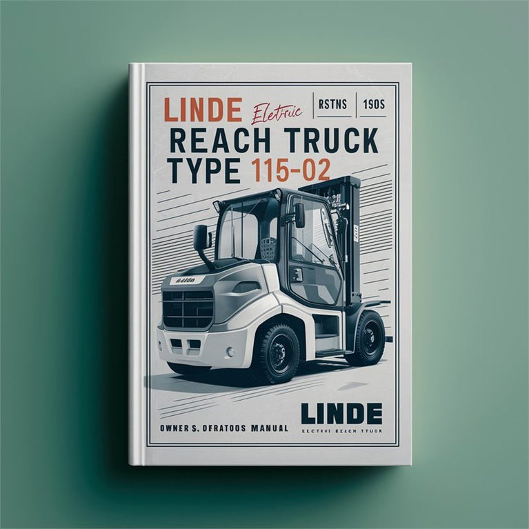 Linde Electric Reach Truck Type 115-02 R14HDS R14S R16HDS R16NS R16S R20NS R20S Owners Operators Operator's Manual PDF