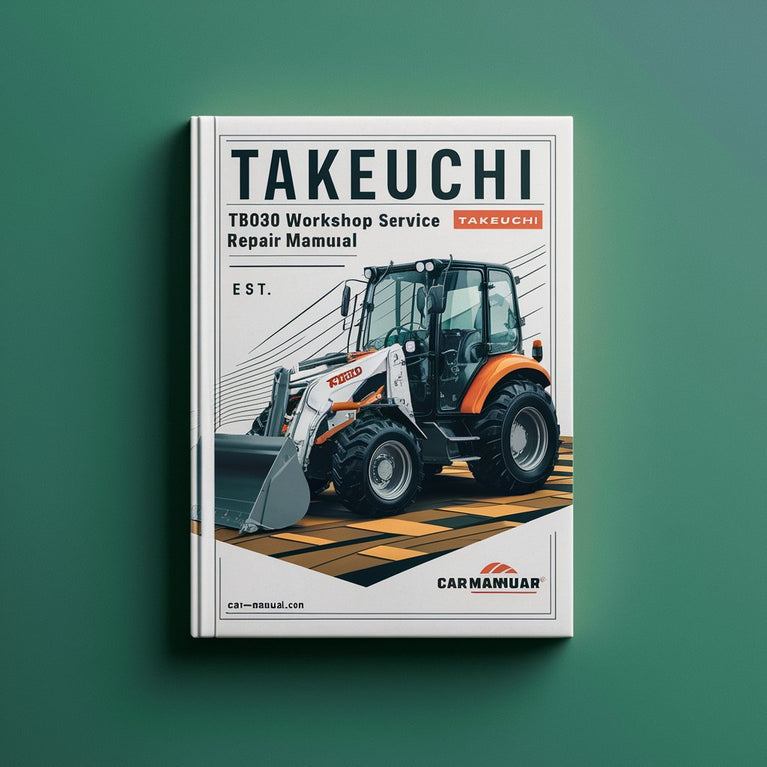 Takeuchi TB030 Excavator Workshop Service Repair Manual