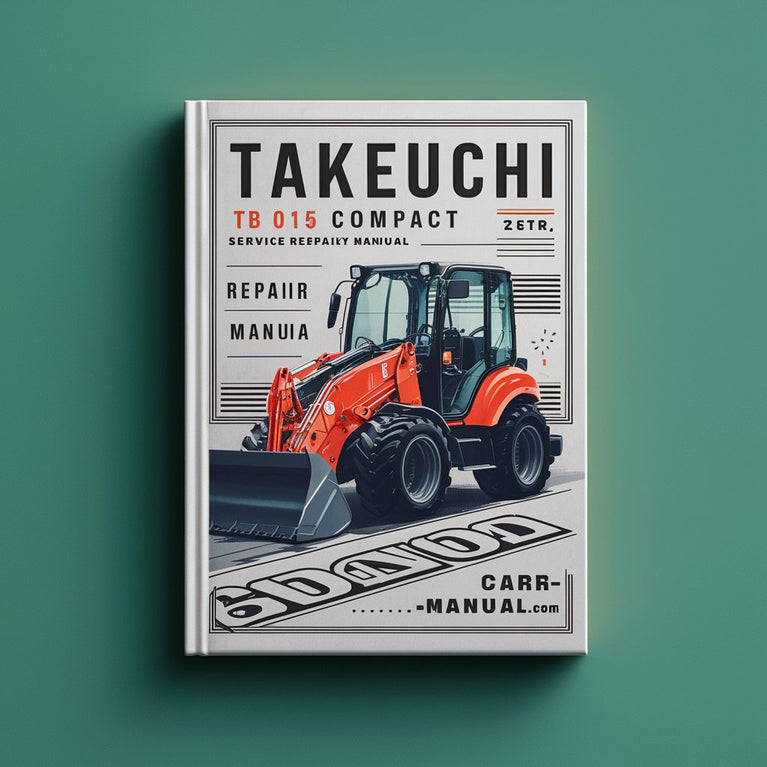 Takeuchi TB 015 Compact Excavator Service Repair Factory Manual