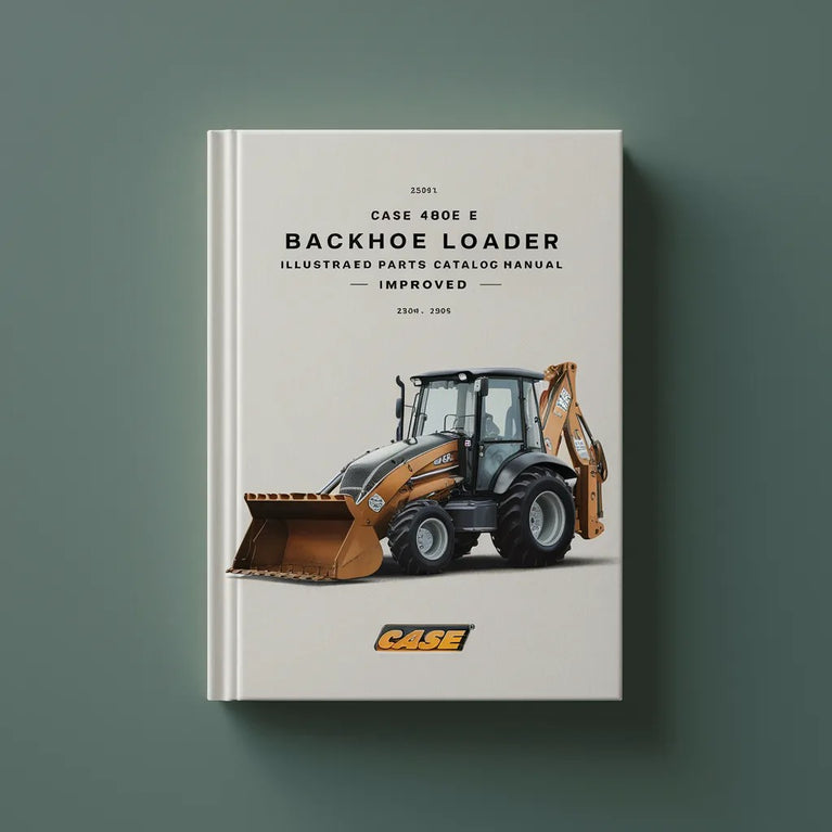 Case 480E 480 E Backhoe Loader Illustrated Parts Catalog Manual-Improved-PDF