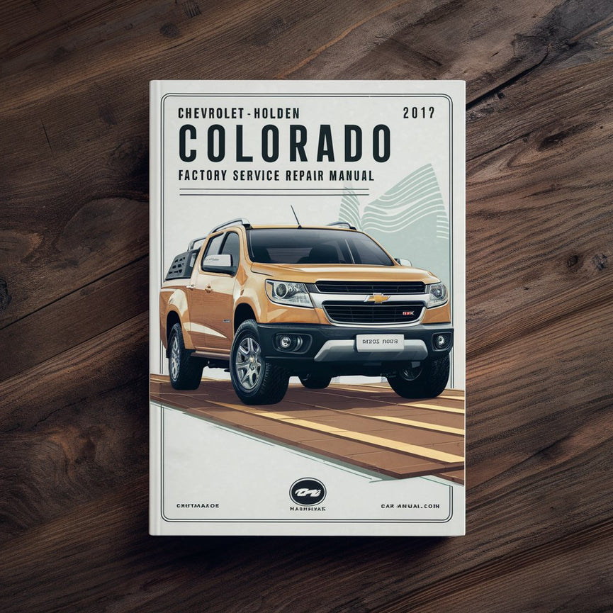 Chevrolet Holden Colorado 2012-2017 Factory Service Repair Manual PDF Download