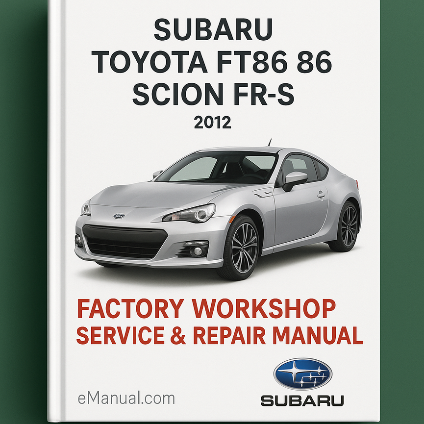 SUBARU BRZ TOYOTA FT86 86 Scion FR-S 2012 Factory Workshop Service Repair Manual