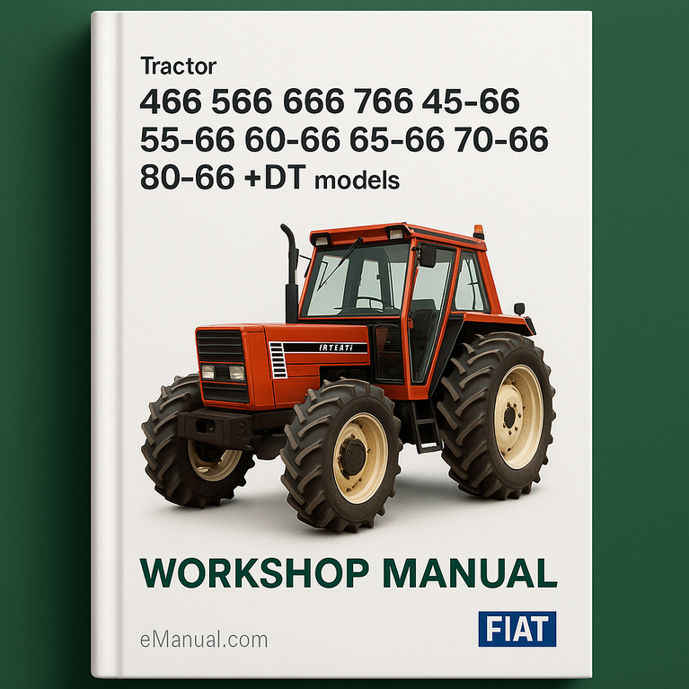FIAT 466 566 666 766 45-66 55-66 60-66 65.66 70-66 80-66 +DT models Tractor Workshop Manual