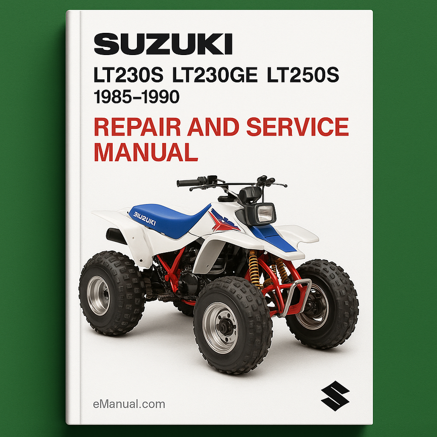Suzuki LT230S LT230GE LT250S Repair and Service Manual 1985-1990