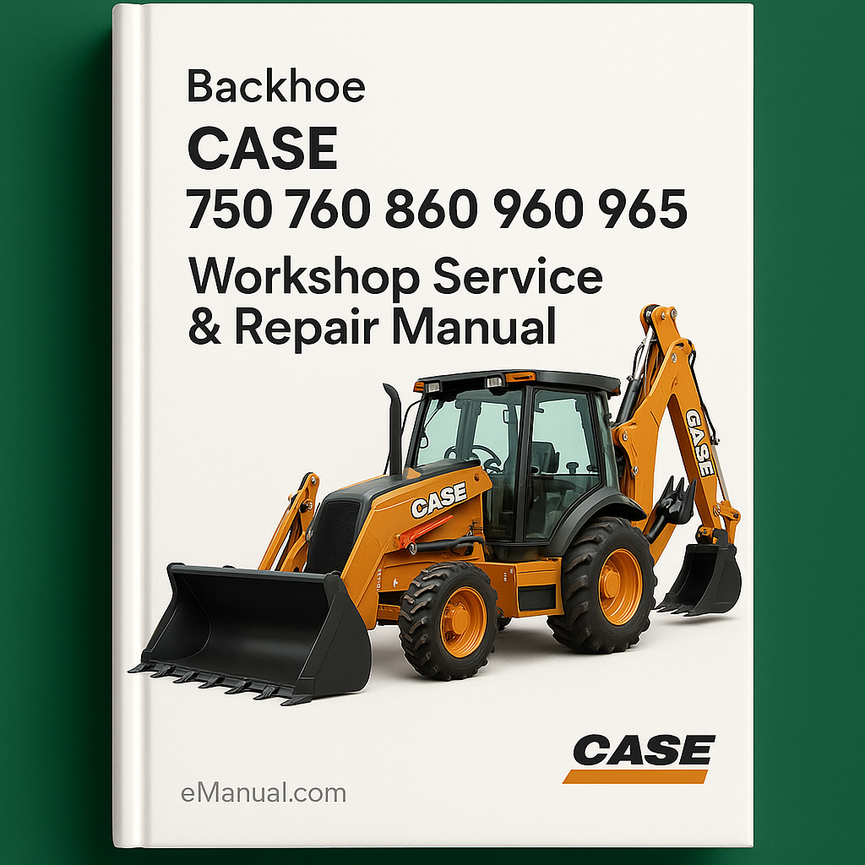CASE Backhoe 750 760 860 960 965 Workshop Service Repair Manual